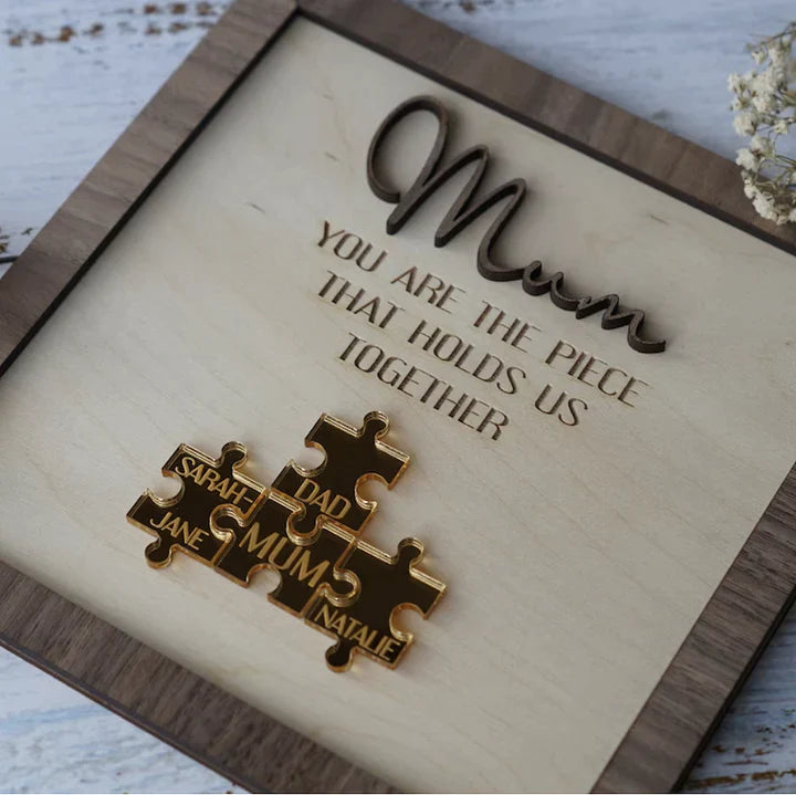 "Mum You Are the Piece that Holds Us Together" Puzzle Sign