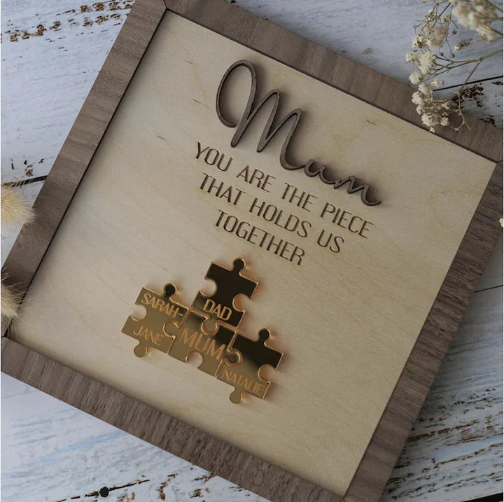 "Mum You Are the Piece that Holds Us Together" Puzzle Sign